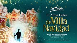 Show navideño Los Molinos El Alma Dulce de Villa Navidad [upl. by Luise472]