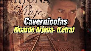 Ricardo Arjona  Cavernícolas Con letras lyrics letra lyrics musica mexico [upl. by Kalle]