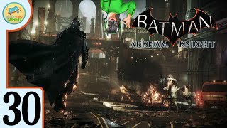 Playing with Fire  BATMAN ARKHAM KNIGHT  FOE Lets Play Part 30 [upl. by Alfreda]