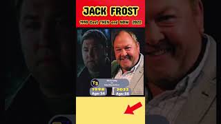 JACK FROST movie cast 1998vs2022 Then and Now [upl. by Ciccia]