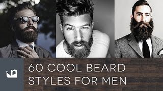 60 Cool Beard Styles For Men [upl. by Ruenhs]