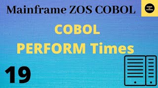 COBOL Perform Times  Mainframe COBOL Practical Tutorial  Part 19 COBOL [upl. by Zippel]