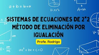 SISTEMAS DE ECUACIONES DE 2´ 2 MÉTODO DE ELIMINACIÓN POR IGUALACIÓN VÍDEO 4 [upl. by Jonell374]