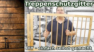 Treppenschutzgitter DIY  einfach selbst gemacht  Treppengitter  Schlitz und Zapfenverbindung [upl. by Ynhoj]