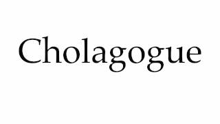 How to Pronounce Cholagogue [upl. by Philan]