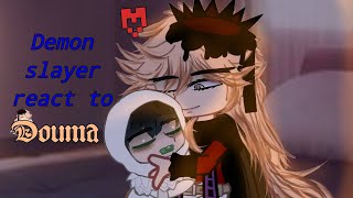 •●🍥 Demon slayer react to Douma♪  ⚔️●• gacha club  GRV  PART 1 kimetsu no yaiba gacha [upl. by Selim]