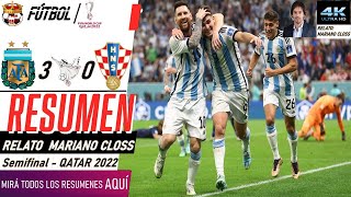 ARGENTINA vs CROACIA 30 🔥 Resumen Extendido 4K 🏆 Semifinal Qatar 2022 🎙️ Mariano Closs [upl. by Birkett339]