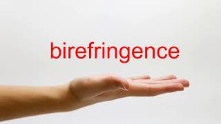 How to Pronounce birefringence  American English [upl. by Mahgem]