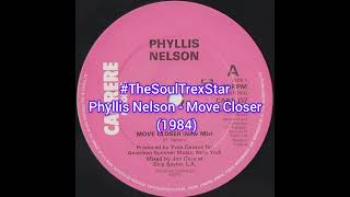 Phyllis Nelson  Move Closer 1984 TheSoulTrexStar [upl. by Nylirek]