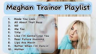 Meghan Trainor Playlist  Songs Make Your Mood Better  Meghan Trainor Songs Try Not To Sing  Sing [upl. by Winny44]