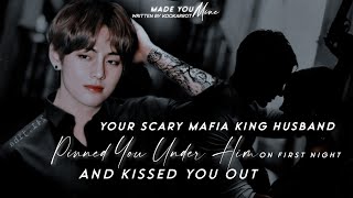 Taehyung ff Your forced married Scary Mafia Husband Pnned U Under him on Frstnight amp Kssed U Ovt [upl. by Sharpe]