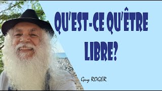 1734 quot Questce quêtre libre  quot Guy ROGER ZONE LIBRE [upl. by Hedgcock]