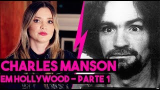 CHARLES MANSON EM HOLLYWOOD  PARTE 1 [upl. by Jp]