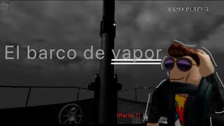 Barco a vapor siniestro Roblox historias de terror cortas “parte 1” [upl. by Ezmeralda]