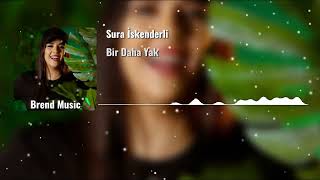 Sura İskenderli  Bir Daha Yak Remix 2024 [upl. by Ahsienek474]