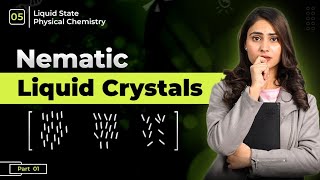 Types of liquid crystals  Nematic liquid crystals  Nematic liquid crystals bsc  part 1 [upl. by Lapointe]