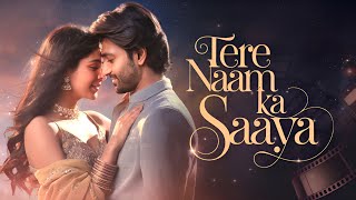 New Tere Naam Ka Saaya  Full Audio Song  New Hindi Song 2024 🎧❤️‍🩹 [upl. by Adlez]