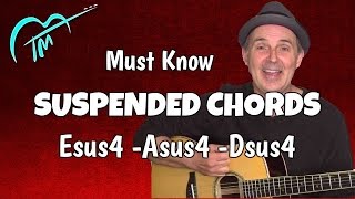 Asus4 Esus4 and Dsus4  Suspended Chords Every Guitar Player Must Know Made Easy [upl. by Quinlan]