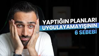 PlanProgram Yapıyorum Ama Uygulayamıyorum😔 6 Sebep6 Çözüm [upl. by Ellie]