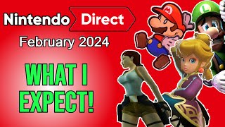 Nintendo Direct February 2024  WHAT I EXPECT TO SEE [upl. by Mcspadden452]