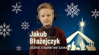 Jakub Błażejczyk  Józefie stajenki nie szukaj cover [upl. by Enoid]