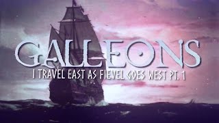 Galleons  I Travel East As Fievel Goes West Pt 1  Official Lyric Video [upl. by Ykcim]