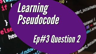 Teach yourself PSEUDOCODE  Question 2 ITERATION set up a COUNT CONTROLLED LOOP [upl. by Ijok597]