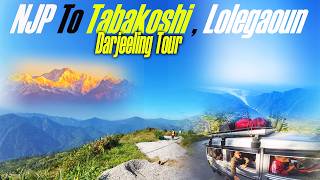 NJP To Tabakoshi Lolegaon Offbeat place To visit In Darjeeling Right Time For Visit Kangchenjunga [upl. by Ecnahc]