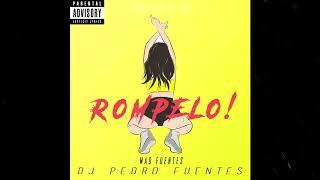 DJ Pedro Fuentes  Rompelo Feat Mad Fuentes [upl. by Lever120]