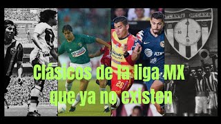 Clásicos de la liga MX que ya no existen [upl. by Domela899]