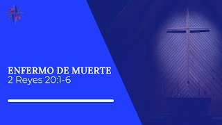 El Sermón de la Mañana 141  ENFERMO DE MUERTE [upl. by Ynahpets]