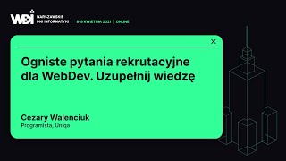 Cezary Walenciuk  Ogniste pytania rekrutacyjne dla WebDev Uzupełnij wiedzę [upl. by Notyalc790]