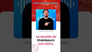 La reunión de Sheinbaum con CEO’s shorts [upl. by Karlen]