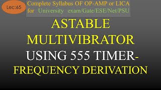 Lec65 Astable Multivibrator using 555 TimerFrequency Derivation Duty Cycle  OpAmp  R K Classes [upl. by Nilkcaj]