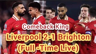 ♦ Liverpool 21 Brighton Full Time Live [upl. by Noloc]