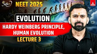 HUMAN EVOLUTIONamp HARDYWEINBERG PRINCIPLE EVOLUTION CLASS 12  NEET2025 NEET ZOOLOGY SYLLABUS 2024 [upl. by Drolet190]