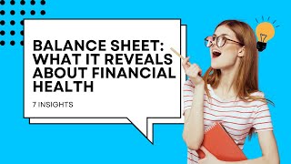 7 Insights into the Balance Sheet What It Reveals About Financial Health [upl. by Nitas]