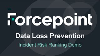 Demo  Incident Risk Ranking  Forcepoint DLP [upl. by Maclaine]