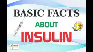 BASIC FACTS ABOUT INSULIN  PHARMACOLOGY  GPAT2020  PHARMACIST [upl. by Airahs168]