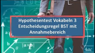 Hypothesentest Vokabeln 3 Entscheidungsregel BST mit Annahmebereich [upl. by Akerley62]