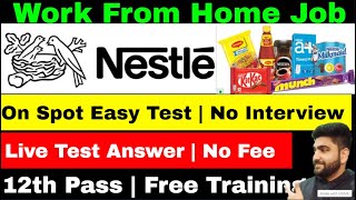 Nestle Recruitment 2024  Live Test Answer  Work From Home Job  Online Job at Home  Part Time Job [upl. by Sidhu863]