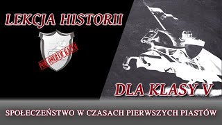 Społeczeństwo w czasach pierwszych Piastów  Klasa 5  Lekcje historii pod ostrym kątem [upl. by Ihtraa]