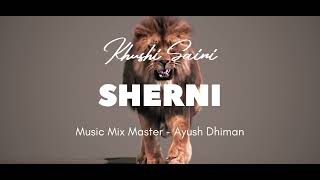 Sherni Artist  Khushisaini ​⁠ Music Mix Mater ​⁠ Ayushdhiman471 [upl. by Neeluqcaj337]