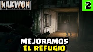 MEJORAMOS EL REFUGIO 2  NAKWON LAST PARADISE  El Chicha [upl. by Netnerb]