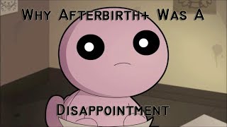 Why Afterbirth Was A Disappointment [upl. by Ynahteb341]