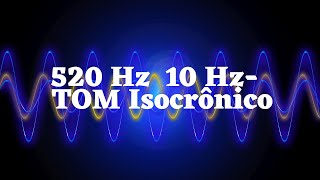 RESULTADO IMEDIATO 520 Hz 10 Hz  Escute e entre na frequência do Dinheiro TOM Isocrônico puro [upl. by Auqenwahs731]