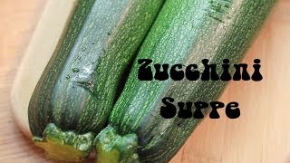 Zucchini Suppe superschnell sehr lecker [upl. by Asilaj]