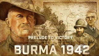 Prelude to Victory Burma 1942 [upl. by Eelirak]