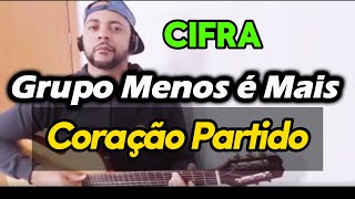 Grupo Menos é Mais  Coração Partido CIFRA [upl. by Leeanne]