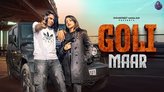 Goli Maar Official Video  Khushpreet Mahajan  Kalpana Saharan  New Haryanvi Song 2024 [upl. by Enerak969]